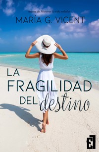 La fragilidad del destino - María G. Vicent - ebook