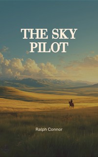 The Sky Pilot - Ralph Connor - ebook