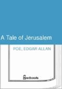 A Tale of Jerusalem - Edgar Allan Poe - darmowy ebook