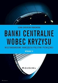 Banki centralne wobec kryzysu. - Ilona Skibińska-Fabrowska - książka