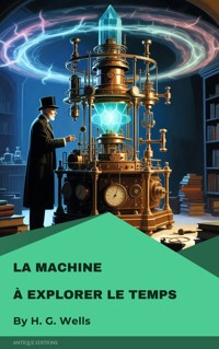La Machine à explorer le temps - H G Wells - ebook