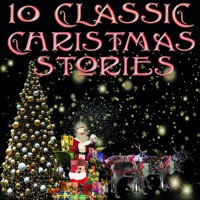 10 Classic Christmas stories - Mark Twain, Lucy Maud Montgomery, Beatrix Potter, Lyman Frank Baum, Anton Chekhov, William Howells, Henry  Longfellow, Hans Christian Andersen, Rudyard Kipling, G.K. Chesterton - audiobook
