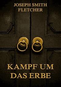 Kampf um das Erbe - Joseph Smith Fletcher - ebook