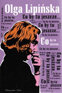 Co by tu jeszcze - Lipińska Olga - ebook