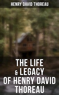 The Life & Legacy of Henry David Thoreau - Henry David Thoreau - ebook