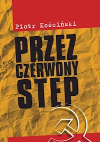 Przez czerwony step - Piotr Kościński - książka