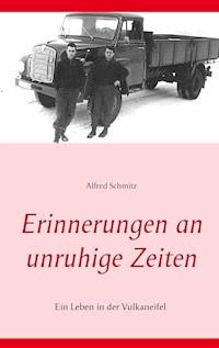 Erinnerungen an unruhige Zeiten - Alfred Schmitz - ebook