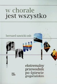 W chorale jest wszystko - Sawicki Bernard - książka
