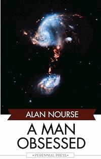 A Man Obsessed - Alan Nourse - ebook