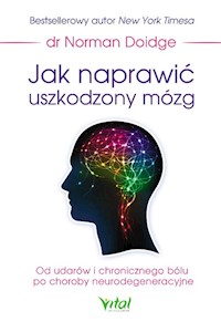 Jak naprawić uszkodzony mózg - Norman Doidge - książka