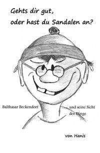 Geht´s dir gut, oder hast du Sandalen an - Hanis Bondzio - ebook