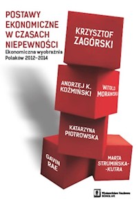 Postawy ekonomiczne w czasach niepewności - Zagórski Krzysztof, Koźmiński Andrzej K., Morawski Witold, Piotrowska Katarzyna - książka