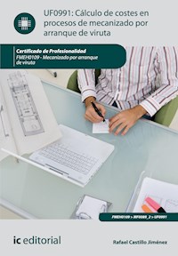 Cálculo de costes en procesos de mecanizado por arranque de viruta. fmeh0109 - Rafael Castillo Jiménez - ebook