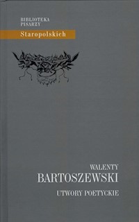 Utwory poetyckie Walenty Bartoszewski -  - książka