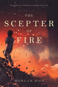 The Scepter of Fire (Oliver Blue and the School for Seers—Book Four) - Rice Morgan - ebook