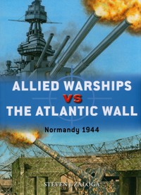 Allied Warships vs the Atlantic Wall - Zaloga Steven J. - książka
