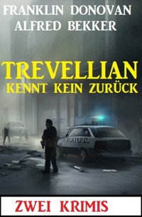 Trevellian kennt kein Zurück: Zwei Krimis - Alfred Bekker - ebook