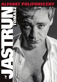 Alfabet polifoniczny - Tomasz Jastrun - ebook + książka