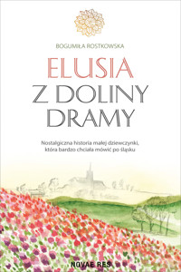 Elusia z doliny Dramy - Bogumiła Rostkowska - ebook + książka