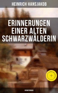 Erinnerungen einer alten Schwarzwälderin: Heimatroman - Heinrich Hansjakob - ebook
