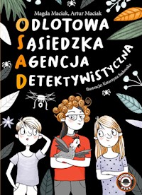 Odlotowa sąsiedzka agencja detektywistyczna 1 - Maciak Magda, Maciak Artur - książka