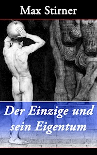 Der Einzige und sein Eigentum - Max Stirner - ebook