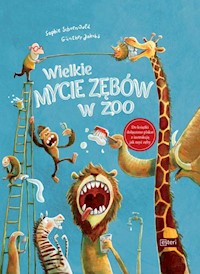 Wielkie mycie zębów w zoo - Schoenwald Sophie - książka
