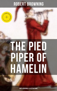 The Pied Piper of Hamelin (With Original Illustrations) - Browning Robert - ebook