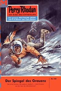 Perry Rhodan 160: Der Spiegel des Grauens -  Kurt Mahr - ebook