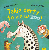 Takie żarty to nie w zoo - Schoenwald Sophie - książka