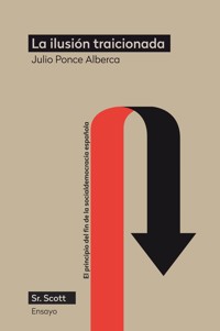 La ilusión traicionada - Julio Ponce Alberca - ebook