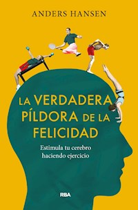 La verdadera píldora de la felicidad - Hansen Anders - ebook