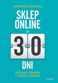 Sklep online w 30 dni - Skupieńska Agnieszka - książka