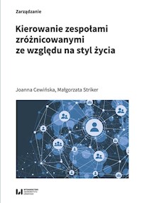Kierowanie zespołami zróżnicowanymi ze względu na styl życia - Joanna Cewińska, Małgorzata Striker - książka