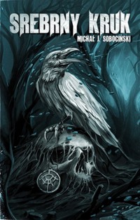 Srebrny Kruk - Sobociński Michał J. - książka