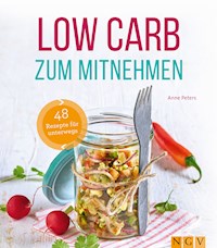 Low Carb zum Mitnehmen - Anne Peters - ebook