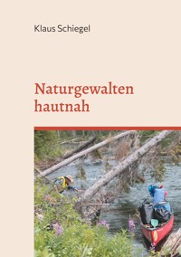 Naturgewalten hautnah - Klaus Schiegel - ebook