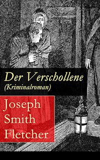 Der Verschollene (Kriminalroman) - Joseph Smith Fletcher - ebook