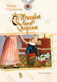 Muzyka Pana Chopina - Wanda Chotomska - ebook + książka