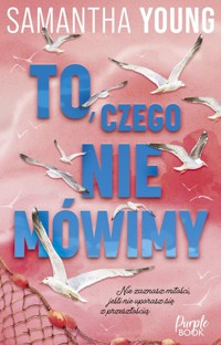 To, czego nie mówimy - Samantha Young - ebook + audiobook + książka