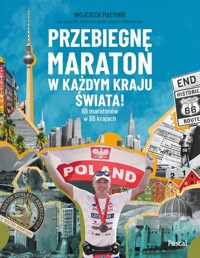 Przebiegnę maraton w każdym kraju świata! - Machnik Wojciech - książka