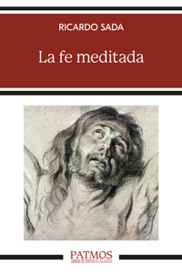 La fe meditada - Ricardo Sada Fernández - ebook