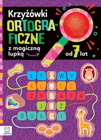 Krzyżówki ortograficzne z magiczną lupką od 7 lat - Bogusław Michalec - książka
