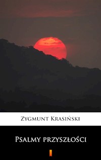 Psalmy przyszłości - Zygmunt Krasiński - ebook