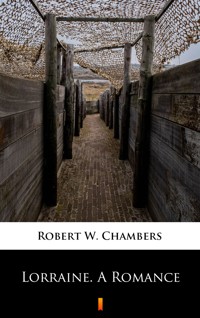 Lorraine. A Romance - Robert W. Chambers - ebook