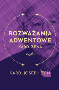 Rozważania adwentowe kard. Zena - kard. Joseph Zen - ebook + książka