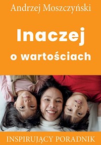 Inaczej o wartościach - Andrzej Moszczyński - ebook + audiobook + książka