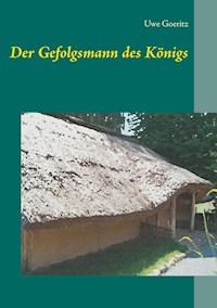 Der Gefolgsmann des Königs - Uwe Goeritz - ebook