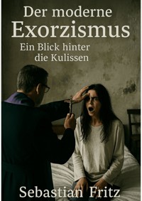 Der moderne Exorzismus - Sebastian Fritz - ebook
