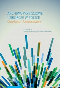 Archiwa przejściowe i zbiorcze w Polsce -  - książka